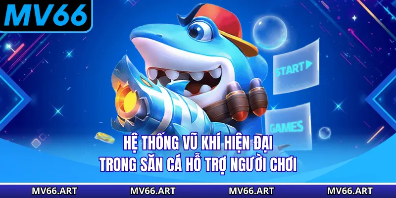 Hệ thống vũ khí hiện đại trong săn cá hỗ trợ người chơi