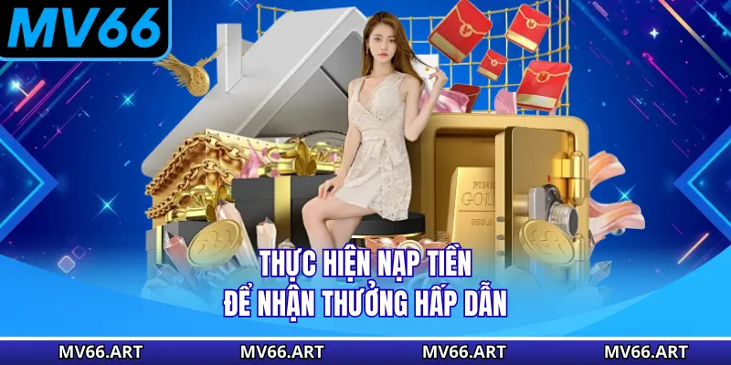 KHUYẾN MÃI Thực hiện nạp tiền để nhận thưởng hấp dẫn